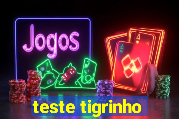 teste tigrinho